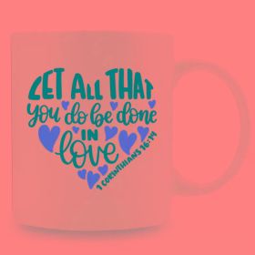 1pc, 11oz Funny Coffee Mug, Let All That You Do Be Done In Love. Birthday Gift, Room Decor, Home Decor, Party Gift.