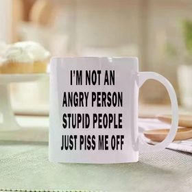 11oz Funny Graphic Ceramic Mug Cup for Office Home Decor - Not an Angry Person - Novelty Mug for Coffee & Tea