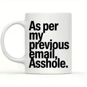 Funny Gift Idea Funny As Per My Last Email Asshole Coworker Office Decor Gift Office Humour Work Funny