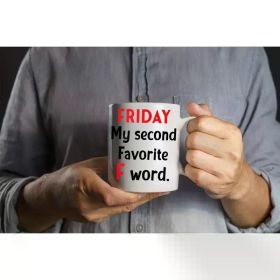 11oz Ceramic Coffee Mug with "Friday is My Second Favorite F Word" Design - Humorous Sarcasm Desk Decor for Office,