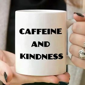 1pc, 11Oz, Caffeine And Kindness, Ceramic Coffee Mug - Reusable, Safe And Comfortable Grip, Room Decor,